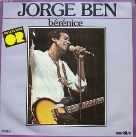 Jorge Ben - Bérénice