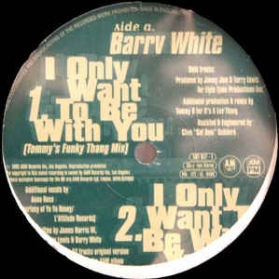 Barry White ‎- I Only Want To Be With You / Come On