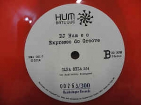 DJ Hum E O Expresso Do Groove - Vem Pro Baile / Ilha Bela