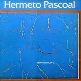 Hermeto Pascoal - Zabumbê-bum-á