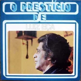 Luiz Eça - O Prestígio De Luiz Eça