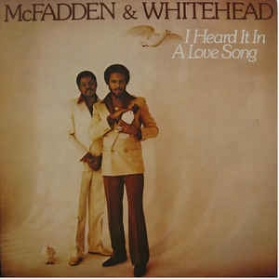 McFadden and Whitehead - I Heard It In A Love Song