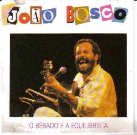 João Bosco - O Bebado E A Equilibrista