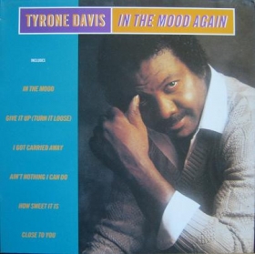 Tyrone Davis - In The Mood Again