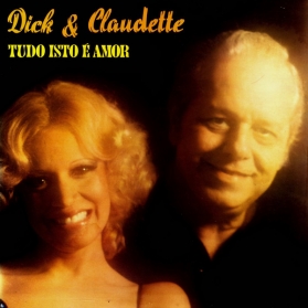 Dick e Claudette - Tudo Isto É Amor