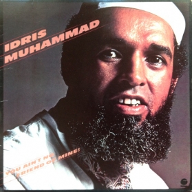 Idris Muhammad - You Ain't No Friend Of Mine!