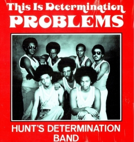Hunt's Determination Band - This Is Determination Problems